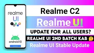 Realme C2 realme UI Stable Update For All Users ? | realme C2 realme ui second batch kab aayega?