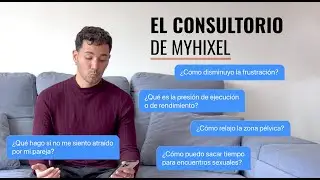 El consultorio de MYHIXEL: Las preguntas más frecuentes a sexólogos y psicólogos