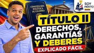 📜 Constituci&oacute;n Pol&iacute;tica de Colombia | T&Iacute;TULO II explicado 📚 Derechos, Garant&iacute;as y Deberes #cnsc