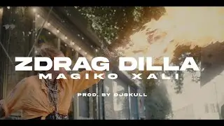 Zdrag Dilla - Magiko Xali (Official Music Video)