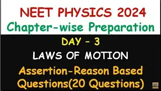 DAY -  3 LAWS OF MOTION || Assertion-Reason based Questions for NEET 2024 || Laws of motion -11th ||