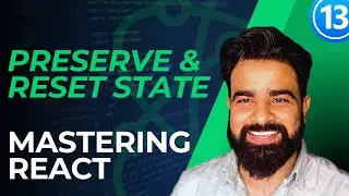 Mastering React State Management:  preserve and reset state  (series #13)