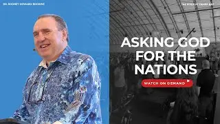 Asking God for the Nations | The Main Event | The River Church