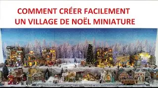 COMMENT CRÉER FACILEMENT UN VILLAGE DE NOËL MINIATURE