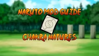 Naruto mod guide: Chakra Natures