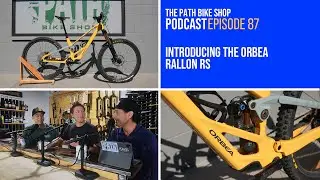 Introducing the Orbea Rallon RS - The Path Bike Shop Podcast
