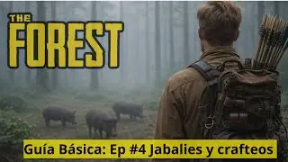 The Forest| Guía Básica ¿Donde estan los jabalies?| Episodio 4