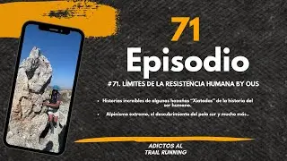 #71. L&Iacute;MITES DE LA RESISTENCIA HUMANA BY OUS