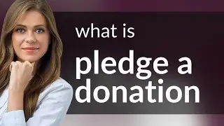 Pledge a Donation: Your Path to Making a Difference!