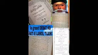 Le DÉBAT ENTRE CHEIKHS MOHAMED HADY DIALLO ET ABDOULAYE BA KO FATI E LAWOL TIJANI SALATOUL FAHTIYA