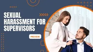 Sexual Harassment for Supervisors (Safety Training Preview)