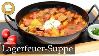 Diese deftige LAGERFEUERSUPPE schmeckt am Mittag und abends und auch bei der Party
