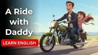 A Ride with Daddy | Learn English With Story |Everyday English Conversation #learnenglish 
