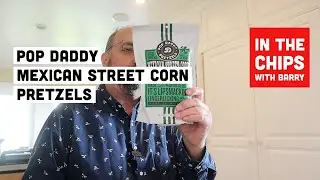 🇺🇸 Pop Daddy Mexican Street Corn Pretzels on In The Chips with Barry