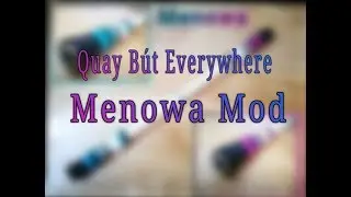 Quay B&uacute;t Everywhere: Menowa Mod