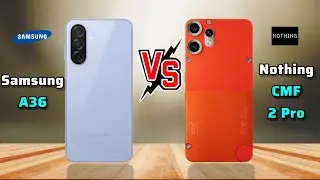 Samsung A36 vs Nothing Phone CMF 2 Pro ,Nothing CMF 2 pro vs Samsung A36 || Full comparison #a36