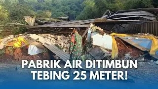 EKSPLOITASI AIR UNTUK DIJUAL! Pabrik Air Kemasan di Sumedang Rata Tanah, BRUKK Ditimbun Longsor