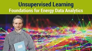 Unsupervised Learning | Foundations for Energy Data Analytics