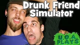 Drunk Friend Simulator! (I wasted money on this so you don't have to)
