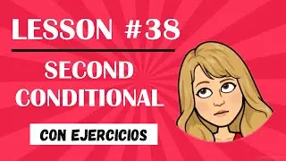 LESSON #38 - Explicaci&oacute;n del ⚡SECOND CONDITIONAL⚡ con EJERCICIOS y EJEMPLOS 👌🏽