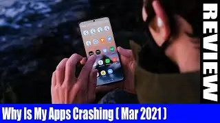 Why Is My Apps Crashing (March 2021)- Know The Complete Facts- A Must Watch! | DodBuzz