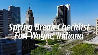 Your Spring Break Checklist | Fort Wayne, Indiana
