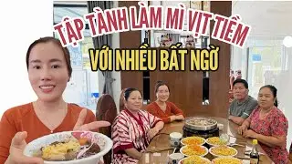 [40] TẬP TÀNH LÀM MÌ VỊT TIỀM VỚI NHIỀU BẤT NGỜ 