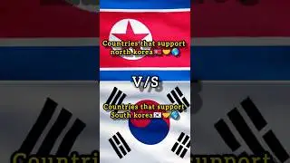 Countries that support south korea 🇰🇵VS 🇰🇷 countries that support north korea #shortvideo #countries