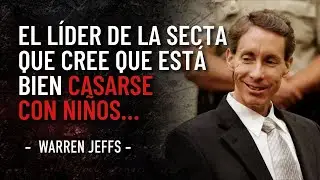 El perturbador mundo del l&iacute;der de culto pol&iacute;gamo Warren Jeffs...