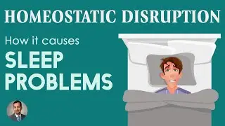 Homeostatic Disruption: How it Cause Sleep Problem