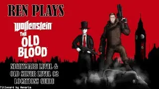 Let's Play Wolfenstein: The Old Blood Nightmare Level & Old Silver Level 02 Locations Guide