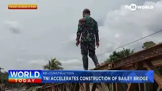 TNI ACCELERATES CONSTRUCTION OF BAILEY BRIDGE