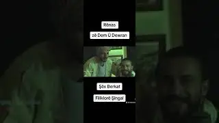 R&ecirc;nas z&ecirc; Dem &Ucirc; Dewran ş&ecirc;x Berkat Filiklor&ecirc; şingal