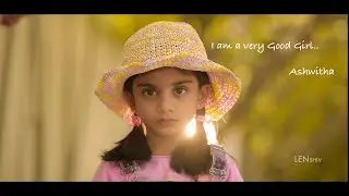 I am a  very good girl  4K video song (Ashwitha)  Little Soldiers