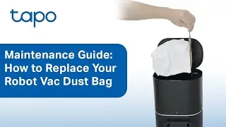 Tapo Setup Guide | Robot Vacuum Maintenance: How to Replace the Dust Bag in the Auto-Empty Dock