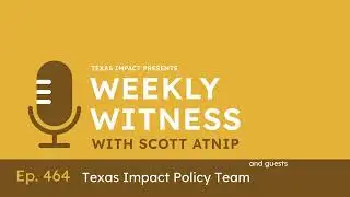 Weekly Witness Ep. 464 Year-End Policy Wrap-Up