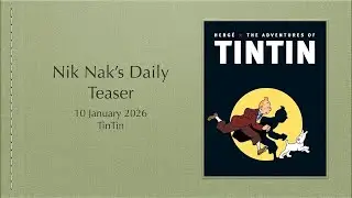 Nik Nak’s Daily Teaser — 10-1-2026 — Tintin (Ten Questions)