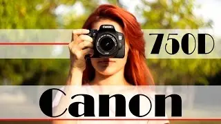 Обзор Canon EOS 750D