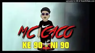 Mc Caco - Ke 90 Ni 90 (Version Cumbia) (2020)...