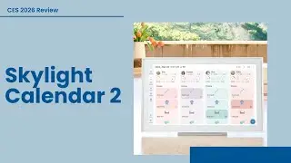 Календарь Skylight Calendar 2 превратит вашу стену в семейный командный центр.