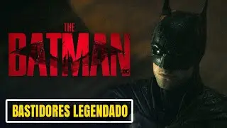 THE BATMAN BASTIDORES LEGENDADO 2022
