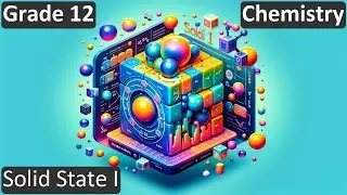 Grade 12 | Chemistry | Solid State I | Free Tutorial | CBSE | ICSE | State Board