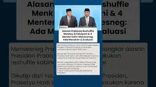 Terkuak Alasan Prabowo Reshuffle 5 Menteri di Kabinet Merah Putih, Mensesneg: Ada Masukan & Evaluasi