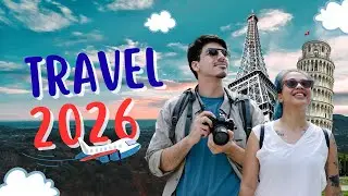 10 Wow Travel Destinations to Visit in 2026
