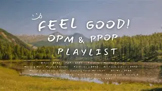 Feel good! OPM & P-pop playlist