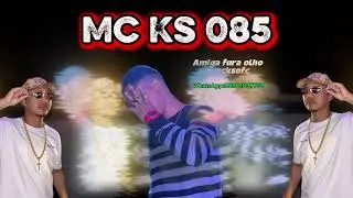 Mc Ks 085 - Amiga fura olho 