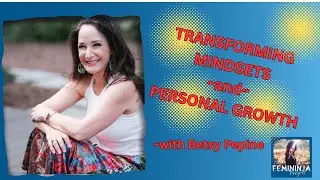 How to Transform Your Mindset by Challenging Norms with Betsy Pepine