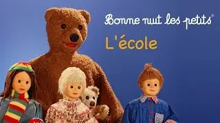 Bonne nuit les petits - L'&eacute;cole - &Eacute;pisode 52
