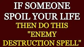 Enemy Destruction Spell. If Your Enemy is Trying To Spoil Your Life, Then You Can Only Do This.