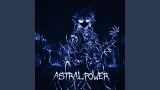 Astral power